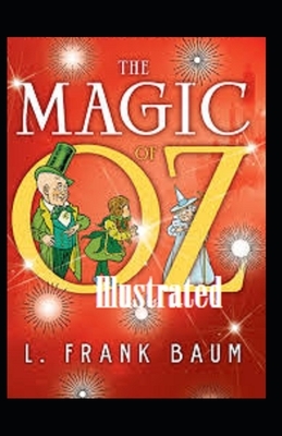 The Magic of Oz Illustrated by L. Frank Baum