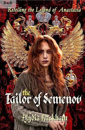 The Tailor of Semenov: Retelling the Legend of Anastasia by Alydia Rackham