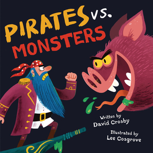 Pirates vs. Monsters by David Crosby