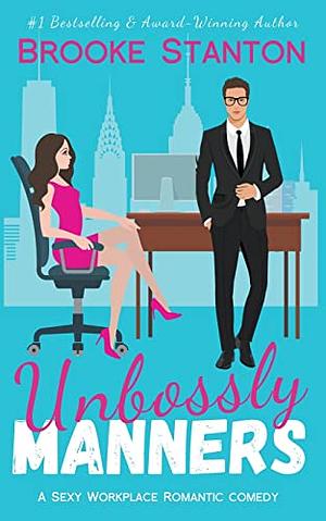 Unbossly Manners by Brooke Stanton, Brooke Stanton