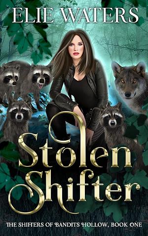 Stolen Shifter by Elie Waters