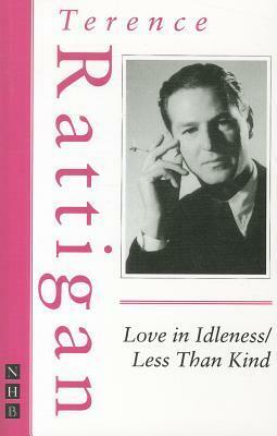 Love in Idleness / Less Than Kind by Terence Rattigan