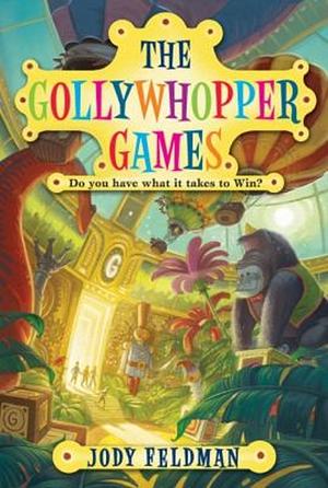 The Gollywhopper Games by Jody Feldman