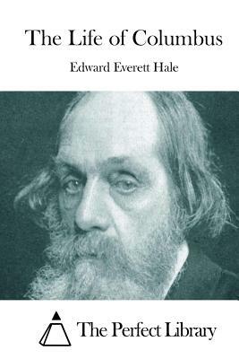 The Life of Columbus by Edward Everett Hale