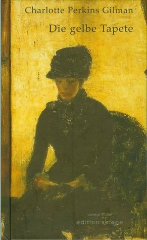 Die gelbe Tapete by Charlotte Perkins Gilman