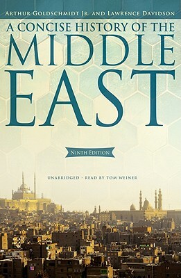 A Concise History of the Middle East by Lawrence Davidson, Arthur Goldschmidt