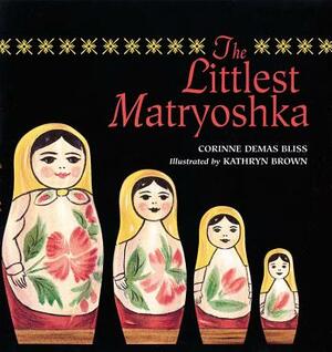 The Littlest Matryoshka by Corinne Bliss