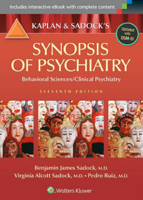 Kaplan and Sadock's Synopsis of Psychiatry by Virginia Alcott Sadock, Benjamin James Sadock