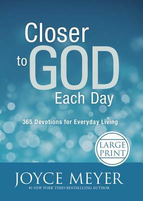 Closer to God Each Day: 365 Devotions for Everyday Living by Joyce Meyer