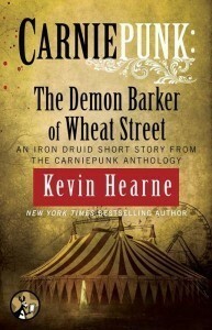 Carniepunk: The Demon Barker of Wheat Street by Kevin Hearne