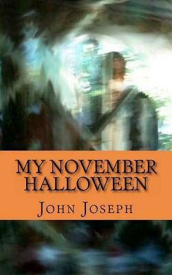 My November Halloween by John Joseph