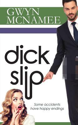 Dickslip by Gwyn McNamee