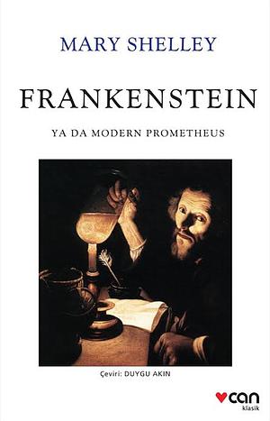 Frankenstein Ya da Modern Prometheus by Mary Shelley