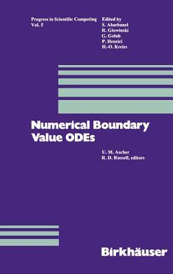 Numerical Boundary Value Odes: Proceedings of an International Workshop, Vancouver, Canada, July 10-13, 1984 by Ascher, Russell