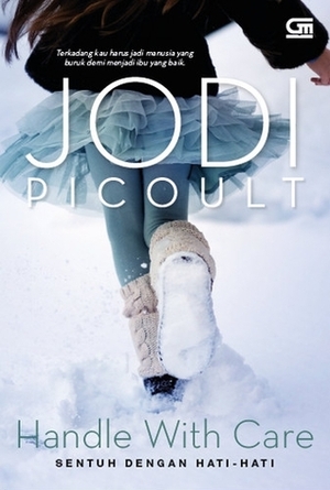 Handle with Care: Sentuh dengan Hati-Hati by Jodi Picoult