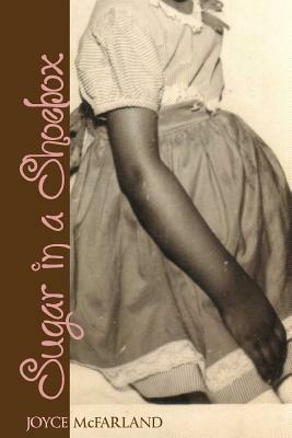 Sugar in a Shoebox by Joyce McFarland