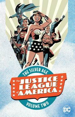 Justice League of America: The Silver Age, Volume 2 by Various