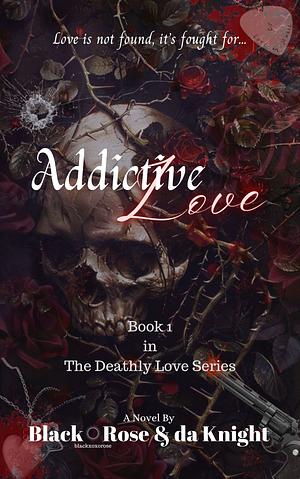 Addictive Love by Black Rose