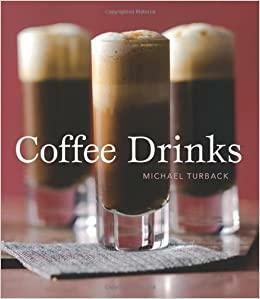 Coffee Drinks by Leo Gong, Michael Turback