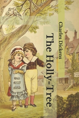 The Holly-Tree by Charles Dickens