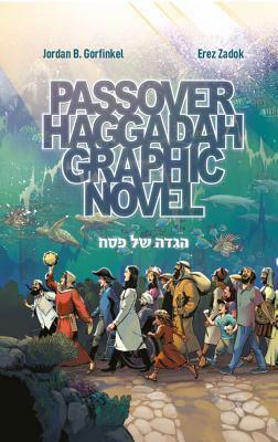 Passover Haggadah Graphic Novel by Erez Zadok, Jordan B. Gorfinkel