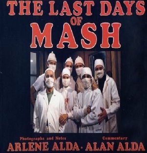 The Last Days of MASH by Arlene Alda, Alan Alda