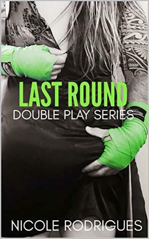 Last Round by Nicole Rodrigues