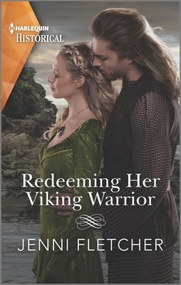 Redeeming Her Viking Warrior: A Historical Romance Award Winning Author by Jenni Fletcher