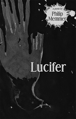 Lucifer: A Hagiography by Philip Memmer