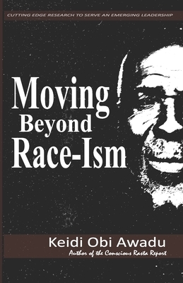 Moving Beyond Race-Ism: New Strategies for a New Millennium by Keidi Awadu