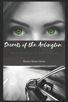 Secrets of the Arlington by Alessandro Williams, Monica Misho-Grems