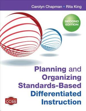Planning and Organizing Standards-Based Differentiated Instruction by Rita S. King, Carolyn M. Chapman