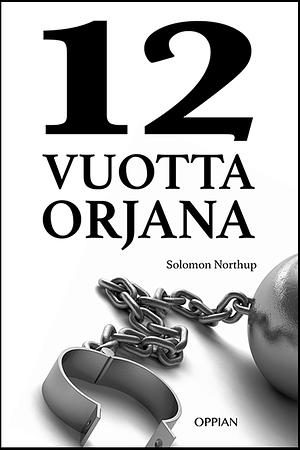 12 vuotta orjana by Solomon Northup