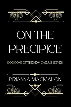 On the Precipice by Brianna Riley Macmahon