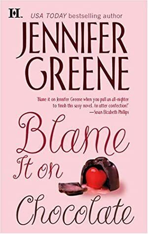 Blame It on Chocolate by Jennifer Greene