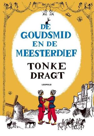 De goudsmid en de meesterdief: vrij naar Babinase balladen by Tonke Dragt, Laura Watkinson