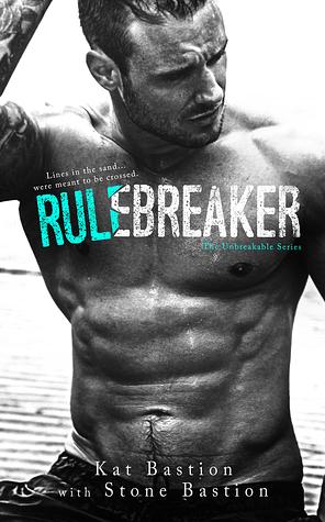 Rule Breaker by Stone Bastion, Kat Bastion