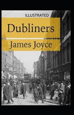 Dubliners Illustrated by James Joyce