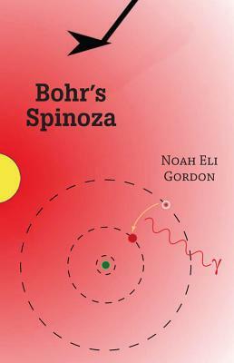 Bohr's Spinoza by Noah Eli Gordon