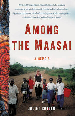 Among the Maasai: A Memoir by Juliet Cutler