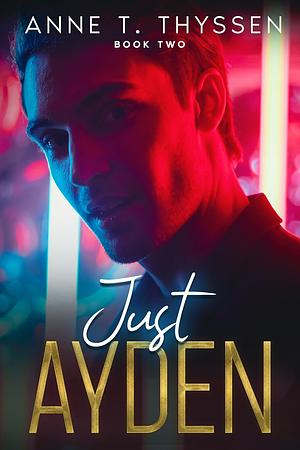 Just Ayden by Anne T. Thyssen