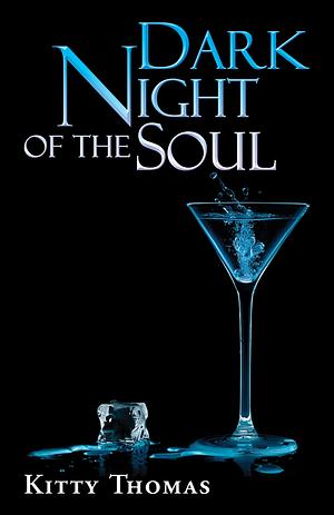 Dark Night of the Soul by Kitty Thomas