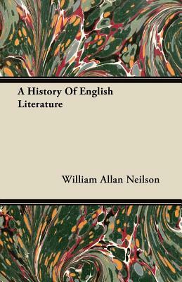 A History Of English Literature by William Allan Neilson