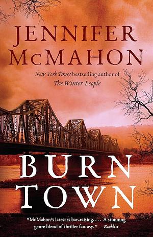 Burntown: A Novel by Jennifer McMahon, Jennifer McMahon