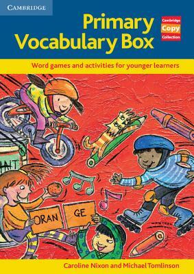 Primary Vocabulary Box: Word Games and Activities for Younger Learners by Michael Tomlinson, Caroline Nixon
