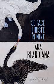 Se face liniște în mine by Ana Blandiana