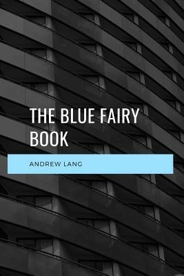 The Blue Fairy Book by Andrew Lang