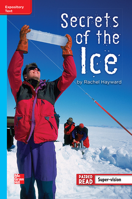 Reading Wonders Leveled Reader Secrets of the Ice: On-Level Unit 5 Week 4 Grade 4 by 