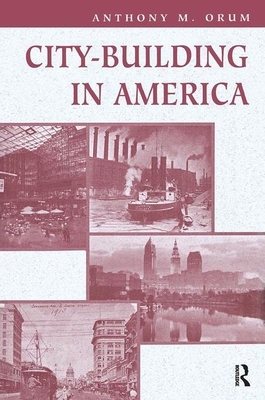 City-Building in America by Anthony M. Orum