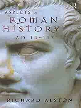 Aspects of Roman History, AD 14-117 by Richard Alston